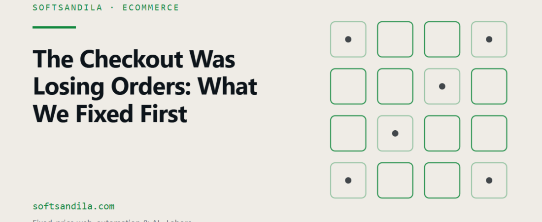 The Checkout Was Losing Orders: What We Fixed First