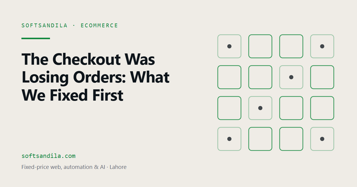 The Checkout Was Losing Orders: What We Fixed First