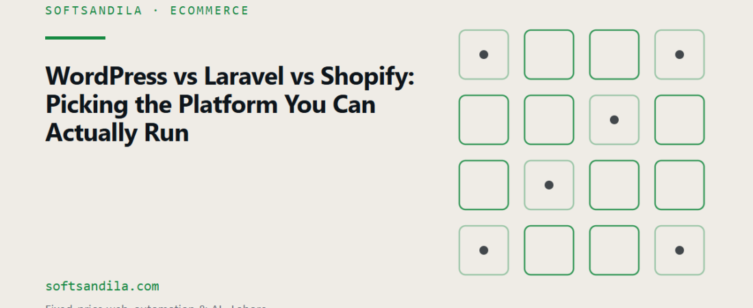 WordPress vs Laravel vs Shopify: Picking the Platform You Can Actually Run